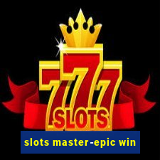 slots master-epic win