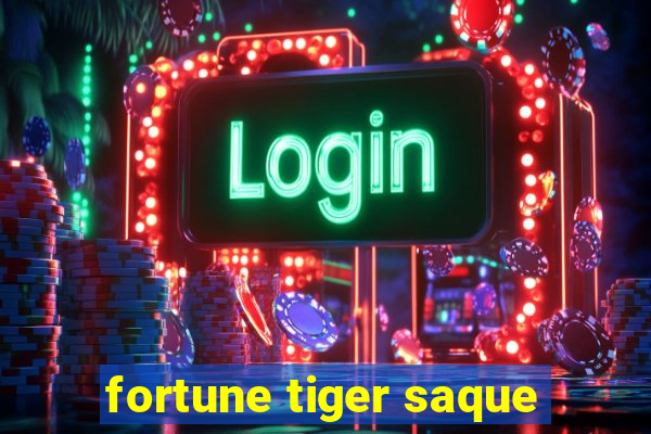 fortune tiger saque