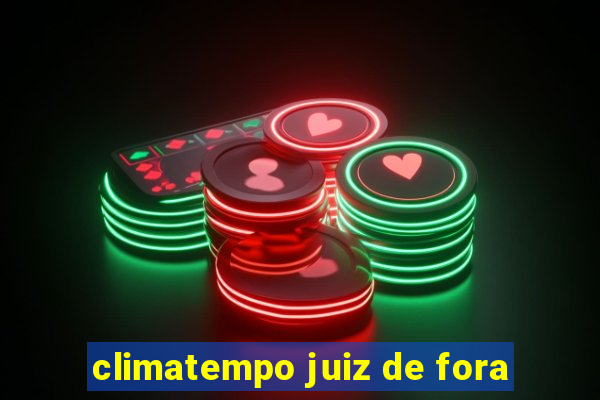 climatempo juiz de fora