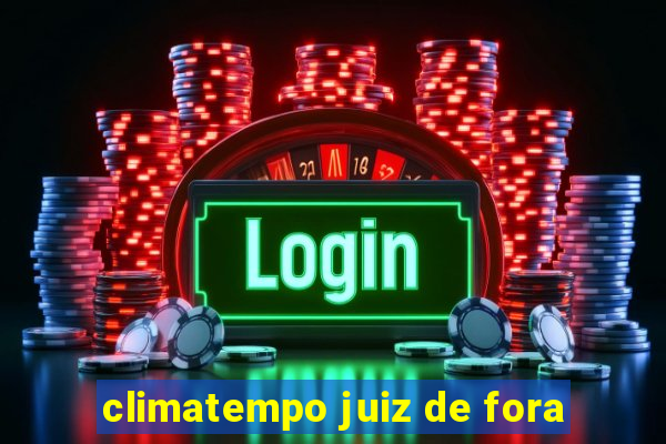 climatempo juiz de fora