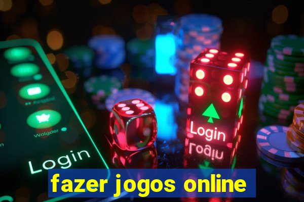 fazer jogos online