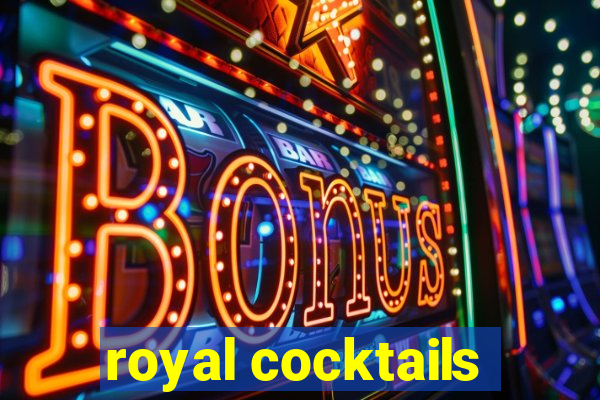 royal cocktails