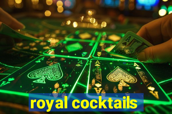 royal cocktails