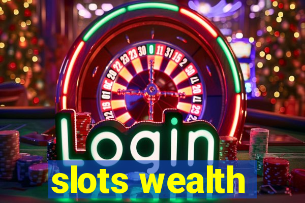 slots wealth