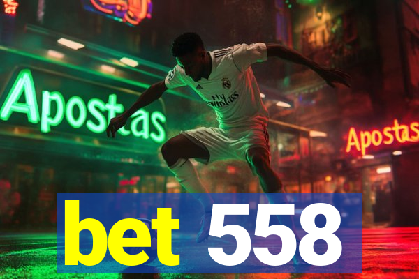 bet 558