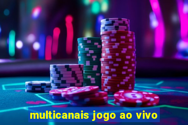 multicanais jogo ao vivo