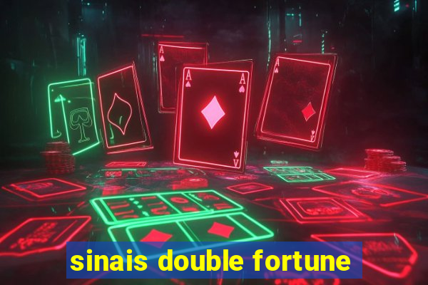 sinais double fortune