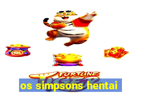 os simpsons hentai