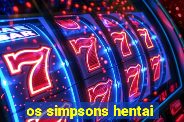 os simpsons hentai