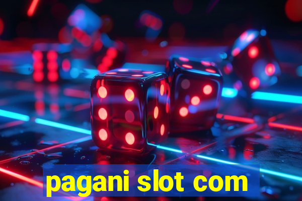 pagani slot com