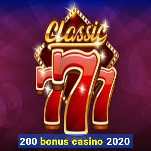 200 bonus casino 2020