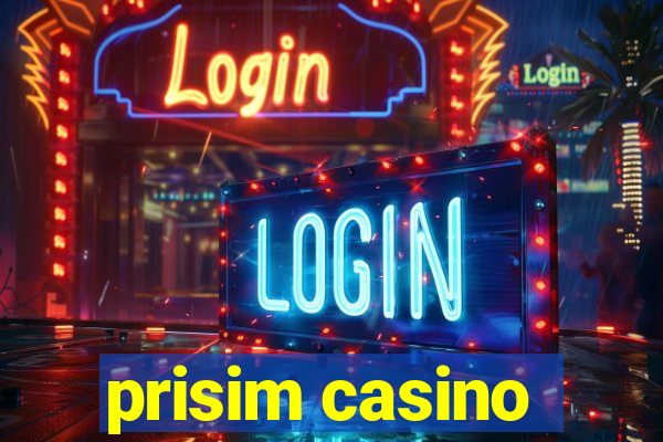 prisim casino