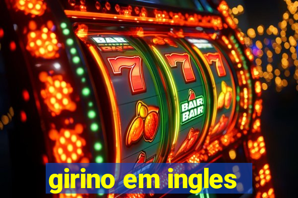 girino em ingles