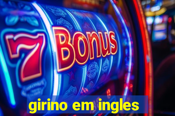 girino em ingles