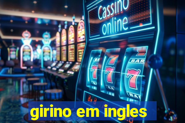 girino em ingles