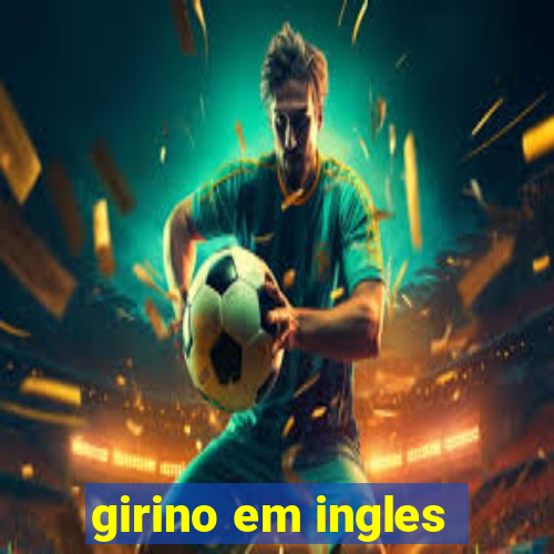 girino em ingles