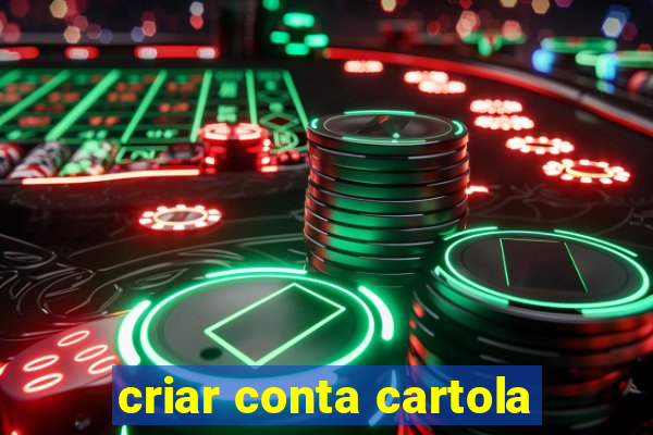 criar conta cartola