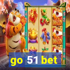 go 51 bet