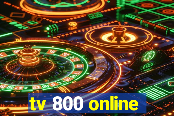 tv 800 online