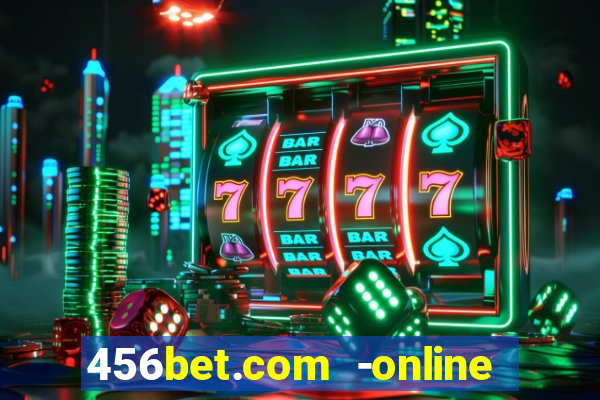 456bet.com -online slots casino