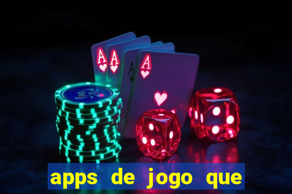 apps de jogo que ganha dinheiro