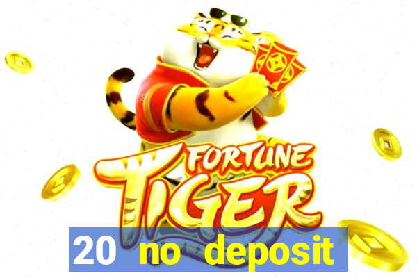 20 no deposit bonus casino