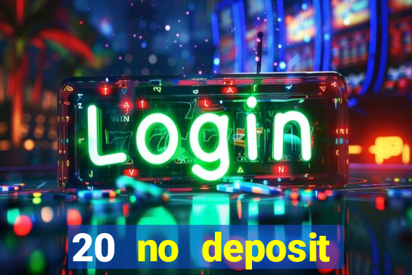 20 no deposit bonus casino