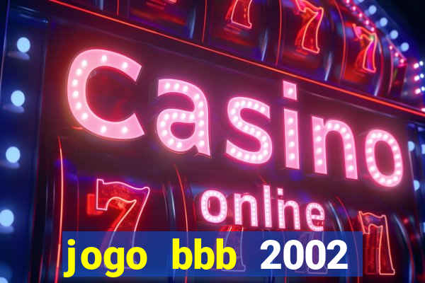 jogo bbb 2002 download android