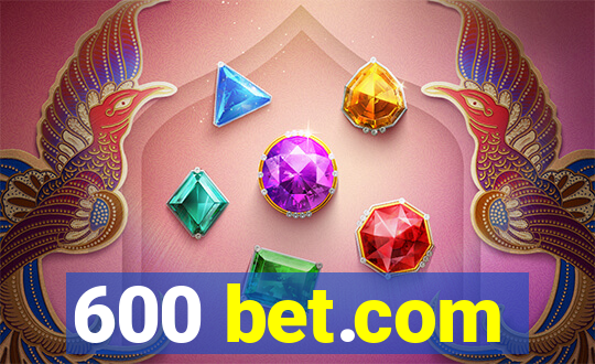 600 bet.com