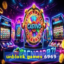 unblock games 6969