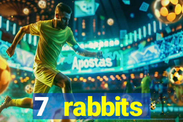 7 rabbits 