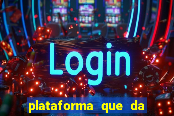 plataforma que da bonus no cadastro tigre