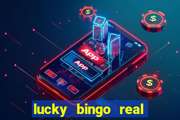 lucky bingo real or fake