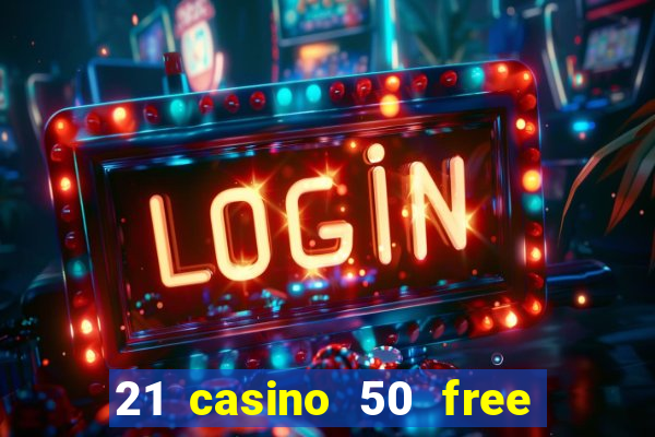 21 casino 50 free spins narcos