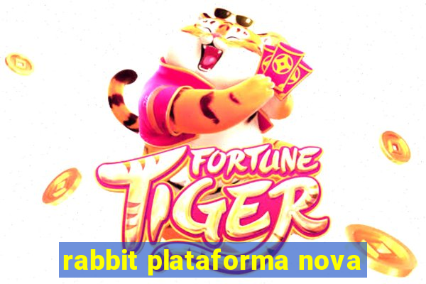 rabbit plataforma nova