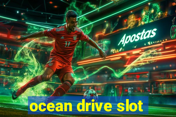 ocean drive slot