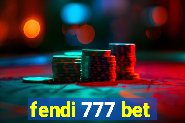 fendi 777 bet