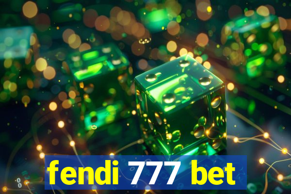 fendi 777 bet