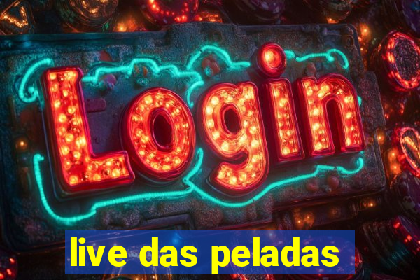 live das peladas