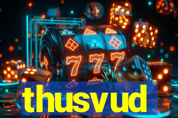 thusvud