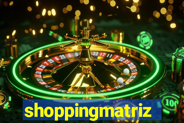 shoppingmatriz