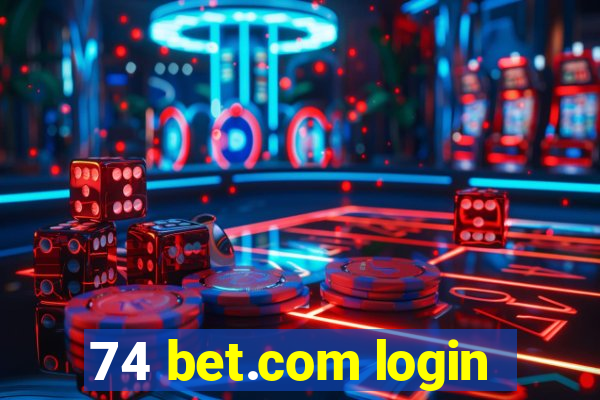 74 bet.com login