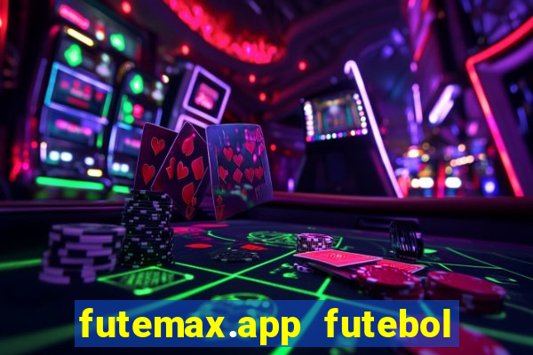 futemax.app futebol ao vivo