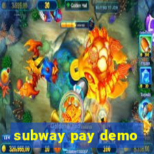 subway pay demo