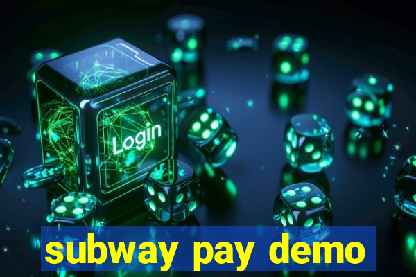 subway pay demo