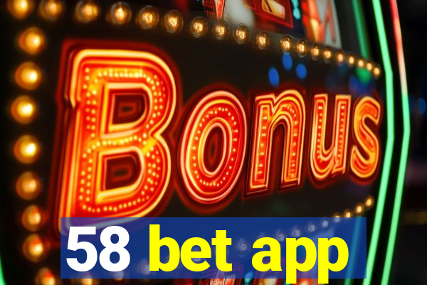 58 bet app