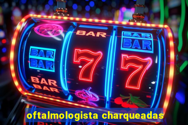 oftalmologista charqueadas