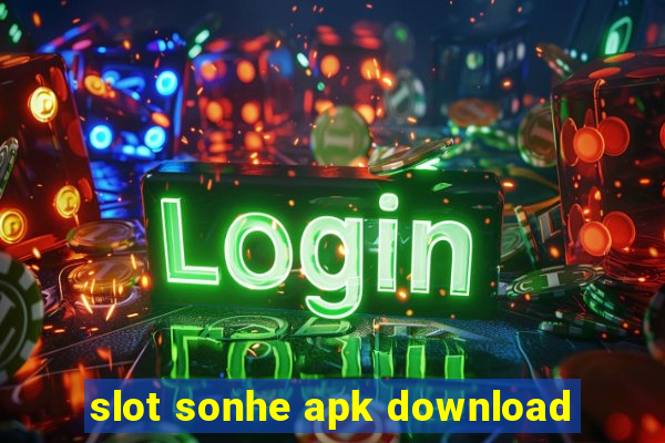 slot sonhe apk download