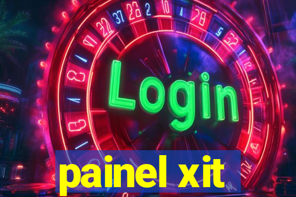 painel xit