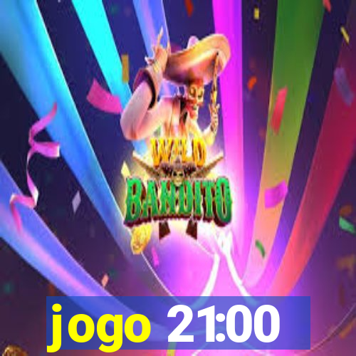 jogo 21:00